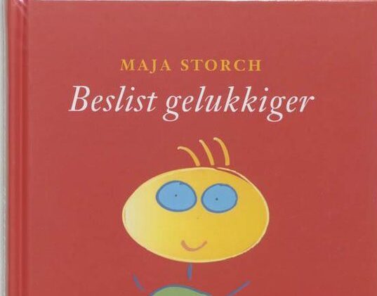 Leestip: Maja Storch “Beslist gelukkiger”